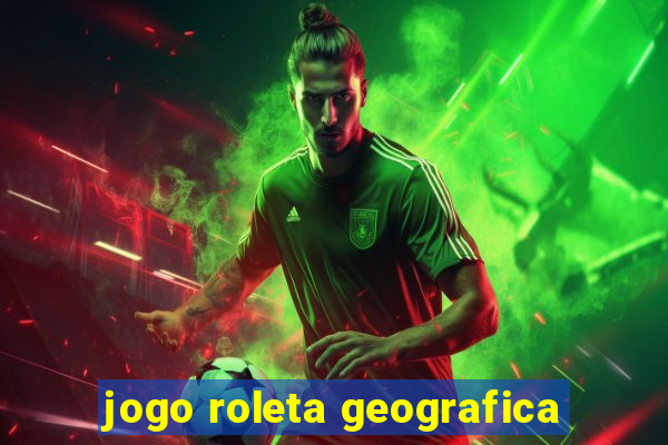jogo roleta geografica